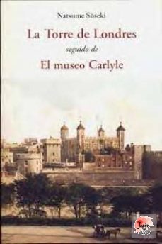 Portada de LA TORRE DE LONDRES; SEGUIDO DE EL MUSEO CARLYLE